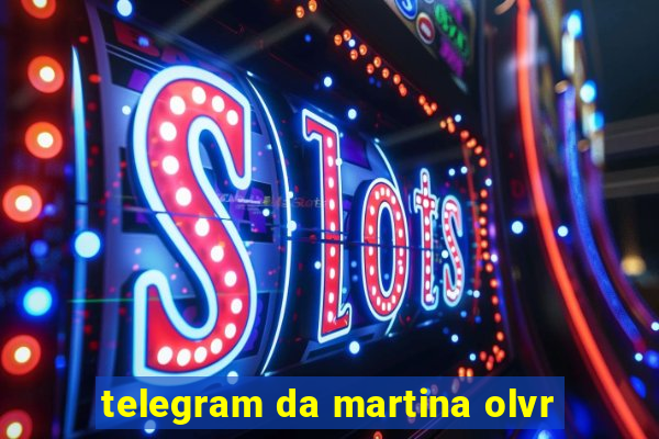 telegram da martina olvr